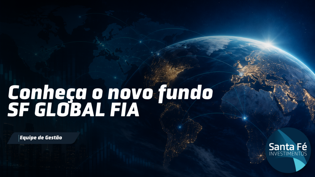 SF GLOBAL FIA: A SANTA FÉ LANÇA SEU FUNDO DE AÇÕES INTERNACIONAL